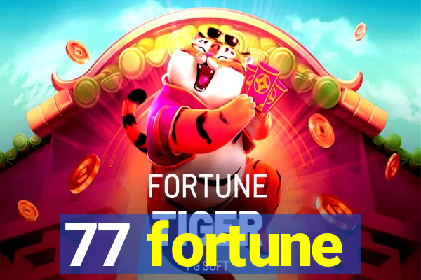 77 fortune